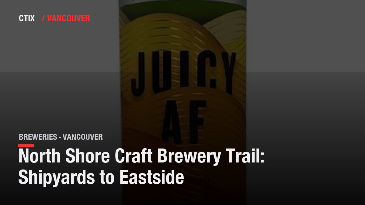 North Shore Craft Brewery Trail: Shipyards to Eastside