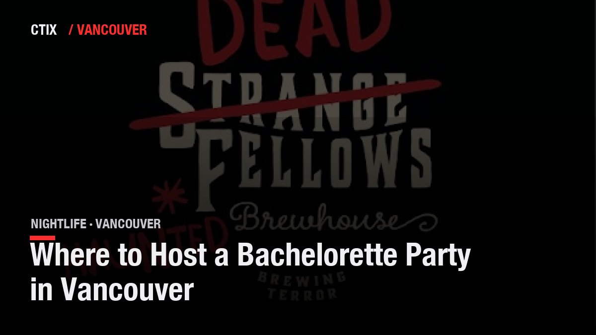 Where to Host a Bachelorette Party in Vancouver