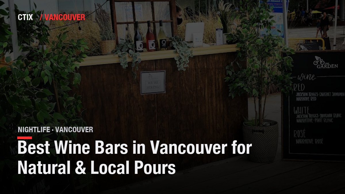 Best Wine Bars in Vancouver for Natural & Local Pours