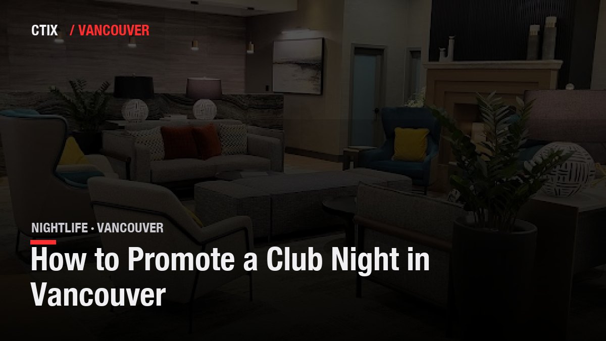 How to Promote a Club Night in Vancouver