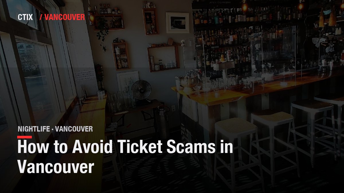How to Avoid Ticket Scams in Vancouver