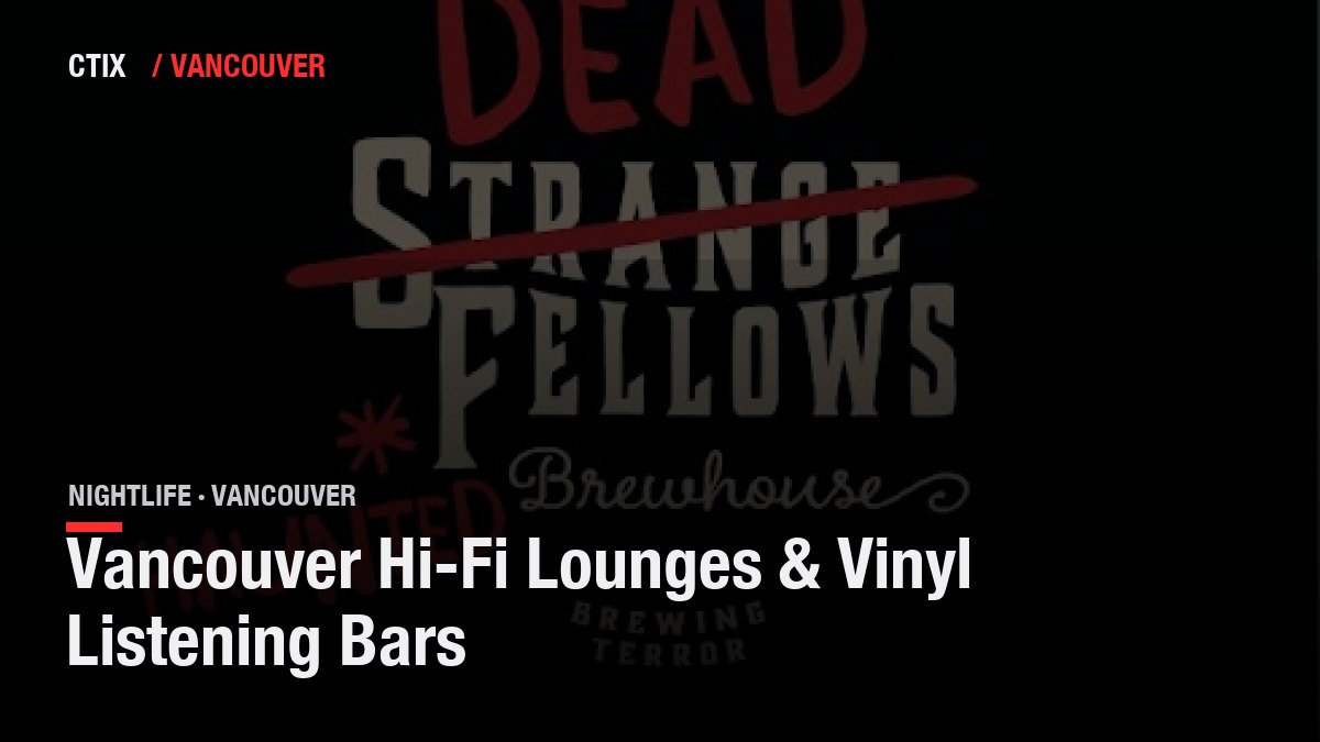 Vancouver Hi-Fi Lounges & Vinyl Listening Bars