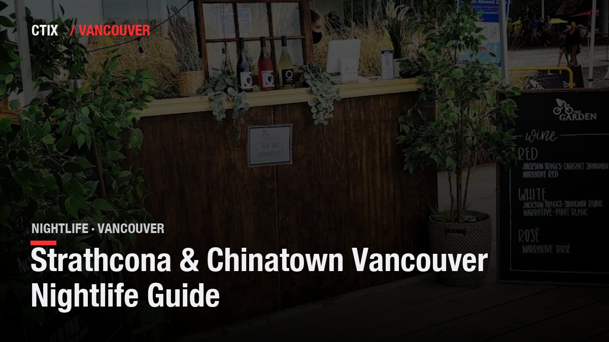 Strathcona & Chinatown Vancouver Nightlife Guide